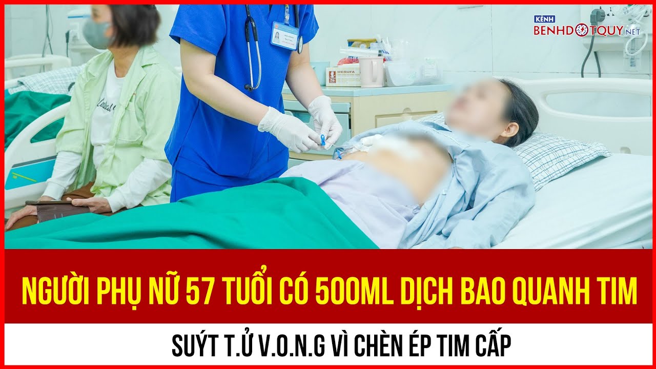 Suýt ngừng tim vì nửa lít dịch bao quanh tim